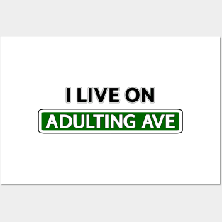 I live on Adulting Ave Posters and Art